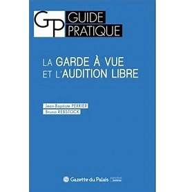 La garde &agrave; vue et l'audition libre